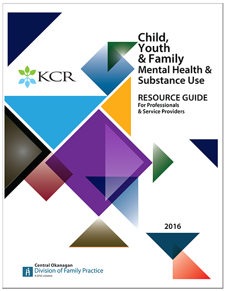 Children, Youth & Family Mental Health & Substance Use - Resource Guide - Summer 2016 Children, Youth & Family Mental Health & Substance Use - Resource Guide - Summer 2016